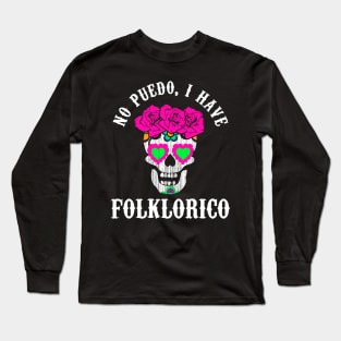 No Puedo Folklorico Sugar Skull Long Sleeve T-Shirt